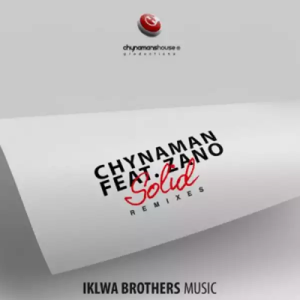 Chynaman - Solid (Kususa Remix) Ft. Zano